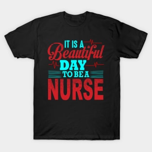 It's a beautiful day to be a nurse nurse gifts T-Shirt